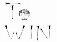 TO WIN