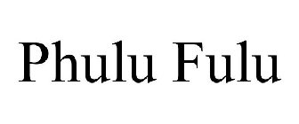 PHULU FULU