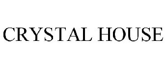 CRYSTAL HOUSE