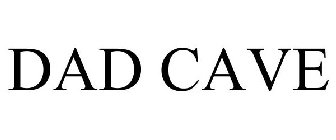 DAD CAVE