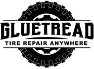 GLUETREAD TIRE REPAIR ANYWHERE