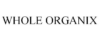 WHOLE ORGANIX