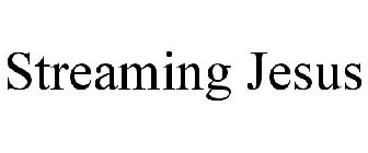 STREAMING JESUS