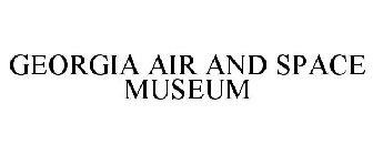 GEORGIA AIR AND SPACE MUSEUM