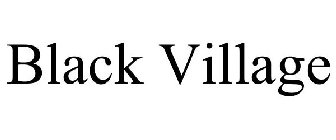 BLACK VILLAGE