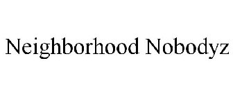 NEIGHBORHOOD NOBODYZ