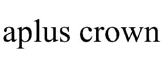 APLUS CROWN