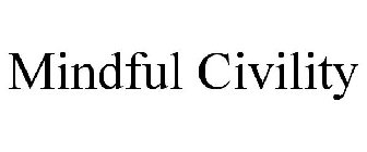 MINDFUL CIVILITY