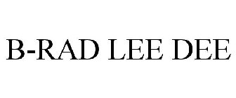 B-RAD LEE DEE