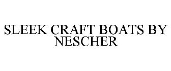 SLEEK CRAFT BOATS BY NESCHER