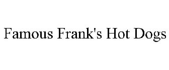 FAMOUS FRANK'S HOT DOGS