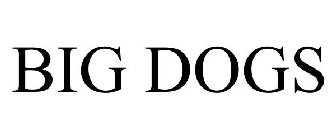 BIG DOGS