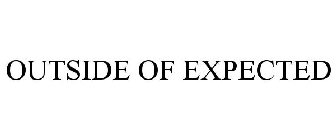 OUTSIDE OF EXPECTED