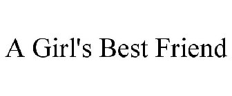 A GIRL'S BEST FRIEND