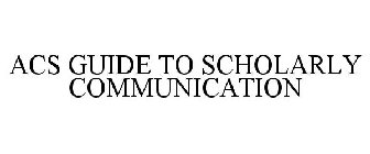 ACS GUIDE TO SCHOLARLY COMMUNICATION