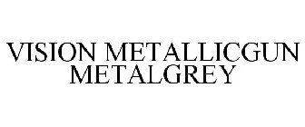 VISION METALLICGUN METALGREY