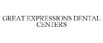 GREAT EXPRESSIONS DENTAL CENTERS