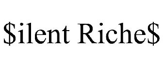 $ILENT RICHE$