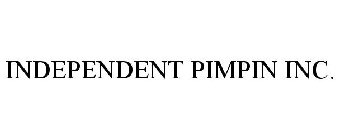 INDEPENDENT PIMPIN INC.