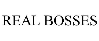 REAL BOSSES