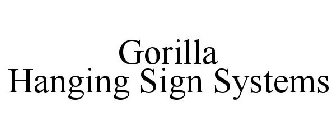 GORILLA HANGING SIGN SYSTEMS