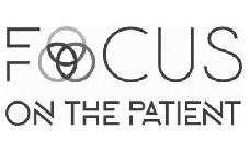 FOCUS ON THE PATIENT