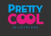 PRETTY COOL · CLOTHING ·