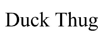 DUCK THUG