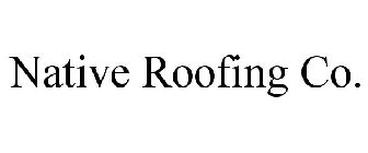 NATIVE ROOFING CO.