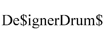 DE$IGNERDRUM$