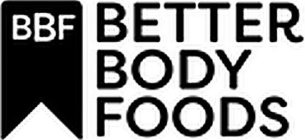 BBF BETTER BODY FOODS