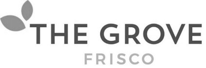 THE GROVE FRISCO