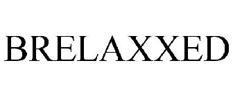 BRELAXXED