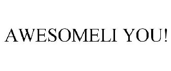 AWESOMELI YOU!