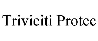 TRIVICITI PROTEC