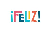 ¡FELIZ!