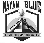 NAYAM BLUE PURIFIED DRINKING WATER