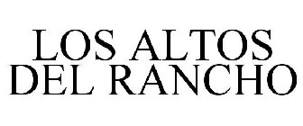 LOS ALTOS DEL RANCHO