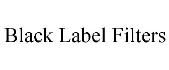 BLACK LABEL FILTERS