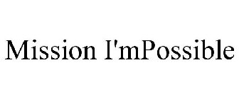 MISSION I'MPOSSIBLE
