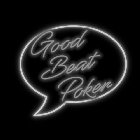 GOOD BEAT POKER