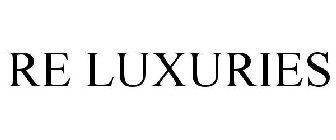 RE LUXURIES