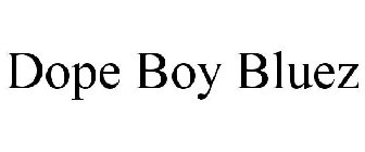 DOPE BOY BLUEZ