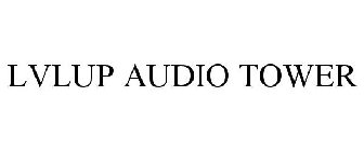 LVL UP AUDIO TOWER