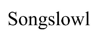 SONGSLOWL