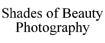 SHADES OF BEAUTY PHOTOGRAPHY