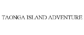 TAONGA ISLAND ADVENTURE