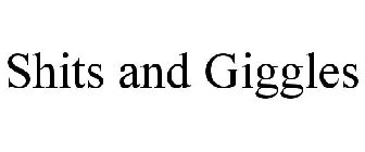 SHITS AND GIGGLES