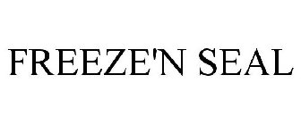 FREEZE'N SEAL