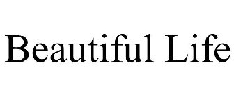 BEAUTIFUL LIFE